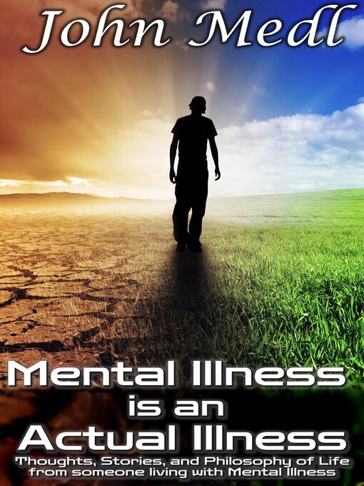 Title details for Mental Illness is an Actual Illness by John Medl - Available